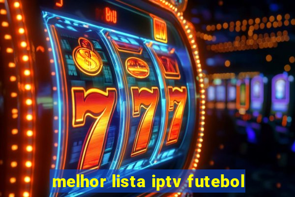 melhor lista iptv futebol